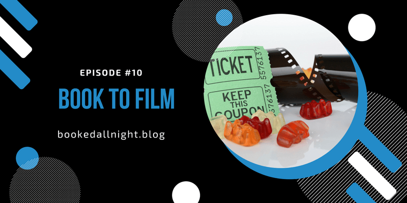 Episode #10: Book to&nbsp;Film