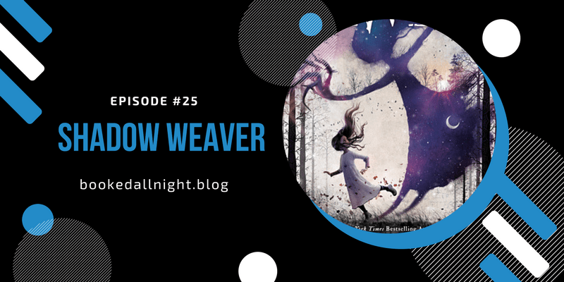 Episode #25: ShadowWeaver